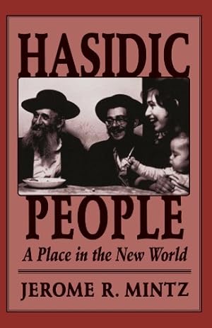 Seller image for Hasidic People: A Place in the New World by Mintz, Jerome R. [Paperback ] for sale by booksXpress