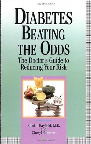 Imagen del vendedor de Diabetes Beating The Odds: The Doctor's Guide To Reducing Your Risk by Rayfield, Elliot James, Solimini, Cheryl [Paperback ] a la venta por booksXpress