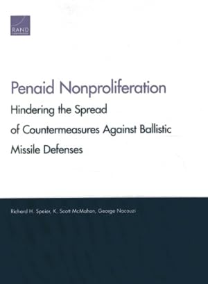 Image du vendeur pour Penaid Nonproliferation: Hindering the Spread of Countermeasures Against Ballistic Missile Defenses by Speier, Richard H., McMahon, K. Scott, Nacouzi, George [Paperback ] mis en vente par booksXpress