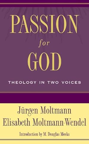 Seller image for Passion for God: Theology in Two Voices by Moltmann, Jurgen, Moltmann-Wendel, Elisabeth [Paperback ] for sale by booksXpress