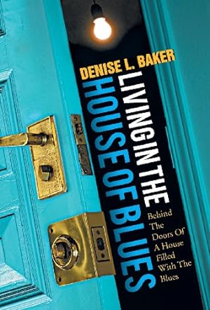 Bild des Verkufers fr Living in the House of Blues: Behind the Doors of a House Filled with the Blues [Hardcover ] zum Verkauf von booksXpress