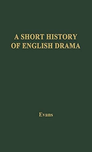 Immagine del venditore per A Short History of English Drama: [Hardcover ] venduto da booksXpress