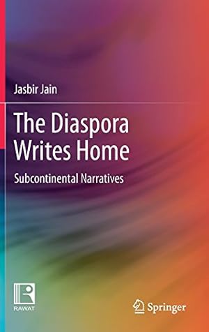 Seller image for The Diaspora Writes Home: Subcontinental Narratives by Jain, Jasbir [Hardcover ] for sale by booksXpress