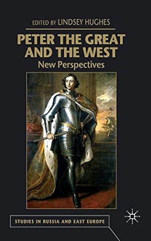 Seller image for Peter the Great and the West: New Perspectives (Studies in Russia and East Europe) [Hardcover ] for sale by booksXpress