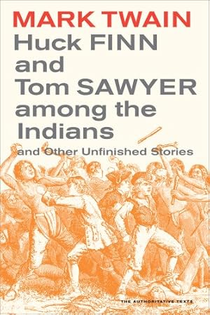 Imagen del vendedor de Huck Finn and Tom Sawyer among the Indians: And Other Unfinished Stories (Mark Twain Library) by Watson, Richard A., Twain, Mark [Paperback ] a la venta por booksXpress
