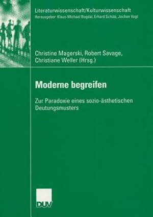 Seller image for Moderne begreifen: Zur Paradoxie eines sozio-ästhetischen Deutungsmusters (Literaturwissenschaft / Kulturwissenschaft) (German Edition) [Paperback ] for sale by booksXpress