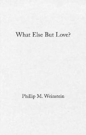 Imagen del vendedor de What Else but Love?: The Ordeal of Race in Faulkner and Morrison by Weinstein, Philip [Hardcover ] a la venta por booksXpress