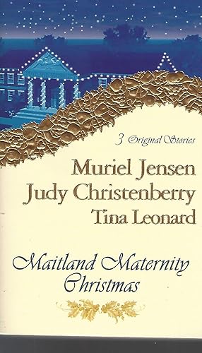 Imagen del vendedor de Maitland Maternity Christmas: A Heartbeat Away/The Ends of the Earth/Once in a Lifetime (Maitland Maternity Clinic Anthology) a la venta por Vada's Book Store