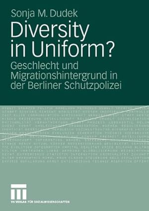 Seller image for Diversity in Uniform?: Geschlecht und Migrationshintergrund in der Berliner Schutzpolizei (German Edition) by Dudek, Sonja [Paperback ] for sale by booksXpress