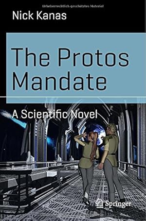 Imagen del vendedor de The Protos Mandate: A Scientific Novel (Science and Fiction) by Kanas, Nick [Paperback ] a la venta por booksXpress