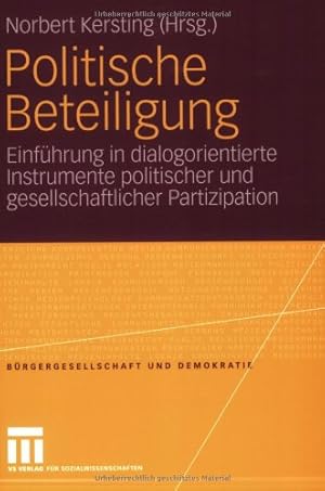 Image du vendeur pour Politische Beteiligung: Einführung in dialogorientierte Instrumente politischer und gesellschaftlicher Partizipation (Bürgergesellschaft und Demokratie) (German Edition) [Paperback ] mis en vente par booksXpress