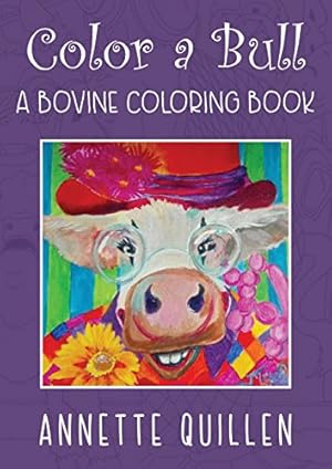 Seller image for Color-A-Bull: A Bovine Coloring Book by Quillen, Annette [Paperback ] for sale by booksXpress