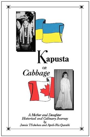 Imagen del vendedor de Kapusta or Cabbage - A Mother and Daughter Historical and Culinary Journey by Choban, Jennie Ts, Qureshi, April [Paperback ] a la venta por booksXpress