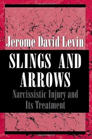 Seller image for Slings and Arrows: Narcissistic Injury and Its Treatment by Jerome David Levin [Hardcover ] for sale by booksXpress