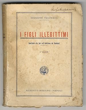 I figli illegittimi. Contributo alla tesi sull'abolizione dei Brefotrofi. 2° edizione.
