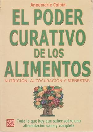Seller image for El poder curativo de los alimentos. Nutricin, autocuracin y bienestar for sale by Librera Cajn Desastre