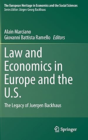 Bild des Verkufers fr Law and Economics in Europe and the U.S.: The Legacy of Juergen Backhaus (The European Heritage in Economics and the Social Sciences) [Hardcover ] zum Verkauf von booksXpress