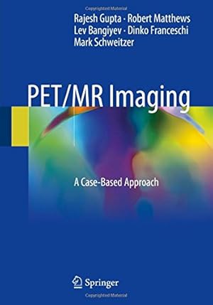 Image du vendeur pour PET/MR Imaging: A Case-Based Approach by Gupta, Rajesh, Matthews, Robert, Bangiyev, Lev, Franceschi, Dinko, Schweitzer, Mark [Paperback ] mis en vente par booksXpress