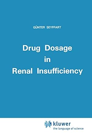 Imagen del vendedor de Drug Dosage in Renal Insufficiency by Seyffart, G. [Paperback ] a la venta por booksXpress