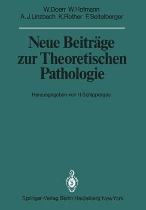 Seller image for Neue Beiträge zur Theoretischen Pathologie (Veröffentlichungen aus der Forschungsstelle für Theoretische Pathologie der Heidelberger Akademie der Wissenschaften) (German Edition) by Doerr, W., Hofmann, Werner, Linzbach, A.J., Rother, K., Seitelberger, F. [Paperback ] for sale by booksXpress