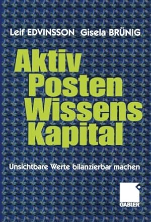 Immagine del venditore per Aktivposten Wissenskapital: Unsichtbare Werte bilanzierbar machen (German Edition) by Edvinsson, Leif, Brünig, Gisela [Paperback ] venduto da booksXpress