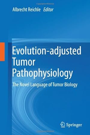Seller image for Evolution-adjusted Tumor Pathophysiology:: The Novel Language of Tumor Biology [Hardcover ] for sale by booksXpress