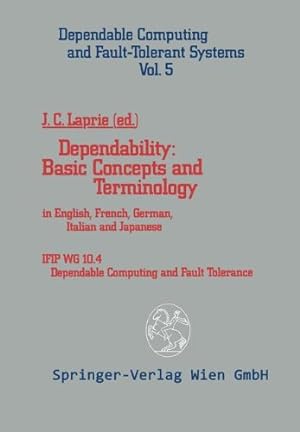 Imagen del vendedor de Dependability: Basic Concepts and Terminology: In English, French, German, Italian and Japanese (Dependable Computing and Fault-Tolerant Systems) [Paperback ] a la venta por booksXpress