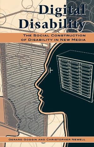 Seller image for Digital Disability: The Social Construction of Disability in New Media (Critical Media Studies: Institutions, Politics, and Culture) by Goggin, Gerard [Paperback ] for sale by booksXpress