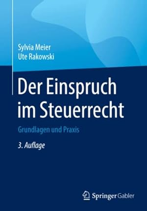Imagen del vendedor de Der Einspruch im Steuerrecht: Grundlagen und Praxis (German Edition) by Meier, Sylvia, Rakowski, Ute [Paperback ] a la venta por booksXpress