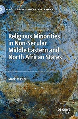 Immagine del venditore per Religious Minorities in Non-Secular Middle Eastern and North African States (Minorities in West Asia and North Africa) by Tessler, Mark [Hardcover ] venduto da booksXpress