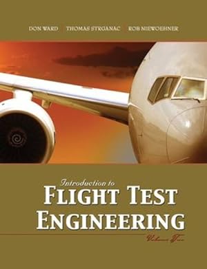 Imagen del vendedor de Introduction to Flight Test Engineering: 2 by WARD DONALD T, STRGANAC THOMAS W, NIEWOHHNER ROB [Paperback ] a la venta por booksXpress