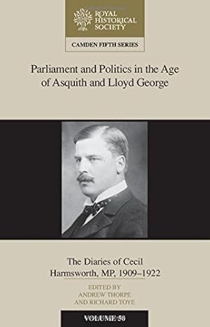 Seller image for Parliament and Politics in the Age of Asquith and Lloyd George: The Diaries of Cecil Harmsworth MP, 1909-22 (Camden Fifth Series) [Hardcover ] for sale by booksXpress