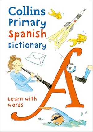 Seller image for Collins Primary Spanish Dictionary: Get Started, for Ages 7-11 (Spanish and English Edition) [Paperback ] for sale by booksXpress