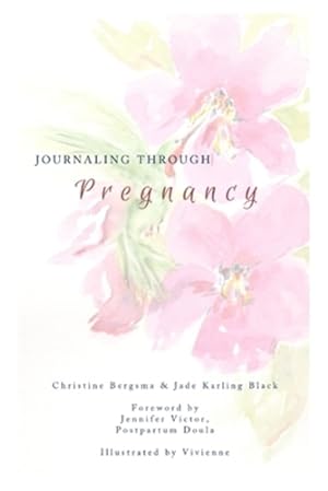 Seller image for Journaling Through Pregnancy by Bergsma, Christine, Black, Jade [Paperback ] for sale by booksXpress