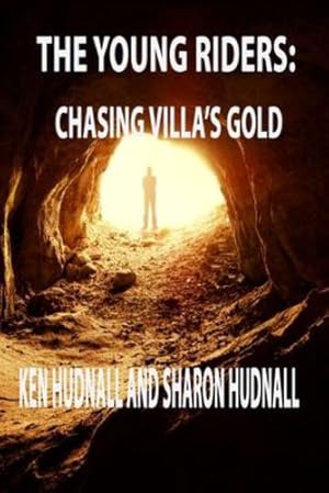 Seller image for The Young Riders: Chasing Villa's Gold by Hudnall, Ken, Hudnall, Sharon [Paperback ] for sale by booksXpress