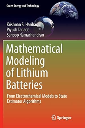 Seller image for Mathematical Modeling of Lithium Batteries: From Electrochemical Models to State Estimator Algorithms (Green Energy and Technology) by Hariharan, Krishnan S., Tagade, Piyush, Ramachandran, Sanoop [Paperback ] for sale by booksXpress
