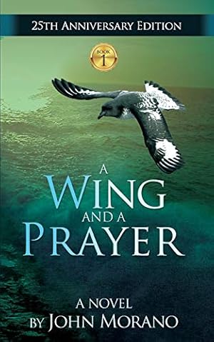 Seller image for A Wing and a Prayer (The John Morano Eco-Adventure Series) [Soft Cover ] for sale by booksXpress