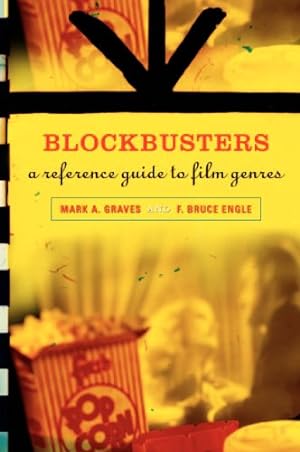 Seller image for Blockbusters: A Reference Guide to Film Genres by Graves, Mark A., Engle, F. Bruce [Hardcover ] for sale by booksXpress