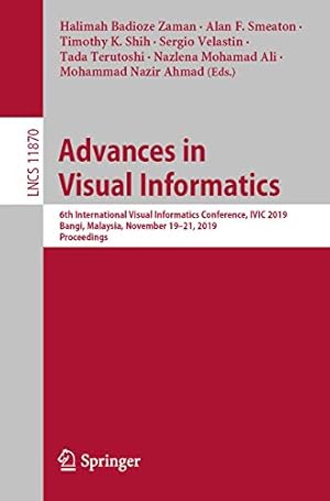 Seller image for Advances in Visual Informatics: 6th International Visual Informatics Conference, IVIC 2019, Bangi, Malaysia, November 19â  21, 2019, Proceedings (Lecture Notes in Computer Science) [Soft Cover ] for sale by booksXpress