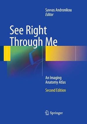 Immagine del venditore per See Right Through Me: An Imaging Anatomy Atlas [Paperback ] venduto da booksXpress