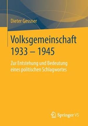Seller image for Volksgemeinschaft 1933 - 1945: Zur Entstehung und Bedeutung eines politischen Schlagwortes (German Edition) by Gessner, Dieter [Paperback ] for sale by booksXpress