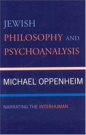 Seller image for Jewish Philosophy and Psychoanalysis: Narrating the Interhuman by Oppenheim, Michael [Hardcover ] for sale by booksXpress
