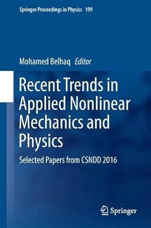 Seller image for Recent Trends in Applied Nonlinear Mechanics and Physics: Selected Papers from CSNDD 2016 (Springer Proceedings in Physics) [Hardcover ] for sale by booksXpress