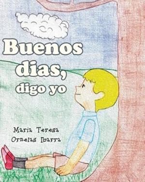 Bild des Verkufers fr Buenos dias, digo yo by Ibarra, Maria Teresa Ornelas [Paperback ] zum Verkauf von booksXpress
