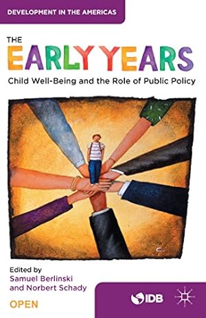 Seller image for The Early Years: Child Well-Being and the Role of Public Policy by Inter-American Development Bank, Schady, Norbert [Paperback ] for sale by booksXpress