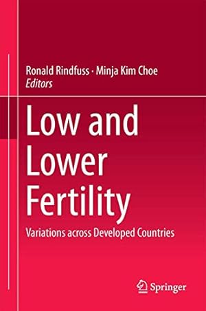 Seller image for Low and Lower Fertility: Variations across Developed Countries [Hardcover ] for sale by booksXpress