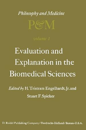 Immagine del venditore per Evaluation and Explanation in the Biomedical Sciences: Proceedings of the First Trans-Disciplinary Symposium on Philosophy and Medicine Held at Galveston, May 911, 1974 (Volume 1) [Paperback ] venduto da booksXpress
