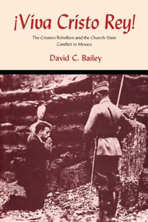 Seller image for ¡Viva Cristo Rey!: The Cristero Rebellion and the Church-State Conflict in Mexico (Texas Pan American) by Bailey, David C. [Paperback ] for sale by booksXpress