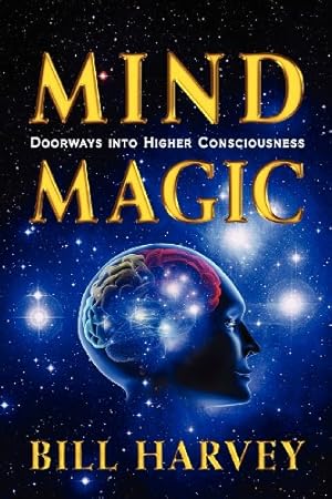 Immagine del venditore per MIND MAGIC: Doorways into Higher Consciousness by Bill Harvey [Paperback ] venduto da booksXpress