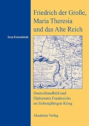 Seller image for Friedrich der Gro e, Maria Theresia und das Alte Reich (German Edition) by Externbrink, Sven [Hardcover ] for sale by booksXpress